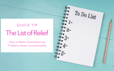 The List of Relief – How to Make Overwhelming Problems Seem Surmountable