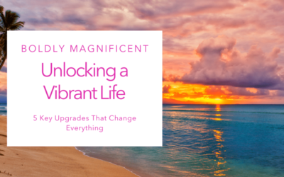 Unlocking a Vibrant Life: 5 Key Upgrades That Change Everything