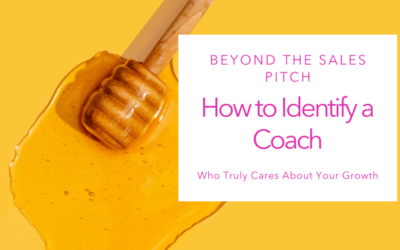 Beyond the Sales Pitch: How to Identify a Coach Who Truly Cares About Your Growth